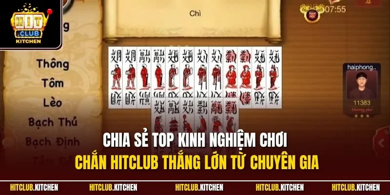 Chia sẻ top kinh nghiệm chơi chắn Hitclub thắng lớn từ chuyên gia
