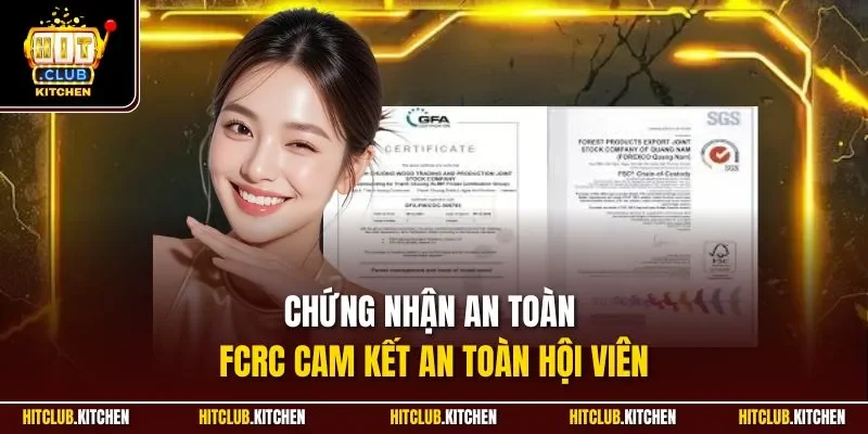 Giấy Phép Hoạt Động Hitclub | Chứng Nhận Bảo Mật Quốc Tế Chứng nhận an toàn FCRC cam kết an toàn hội viên