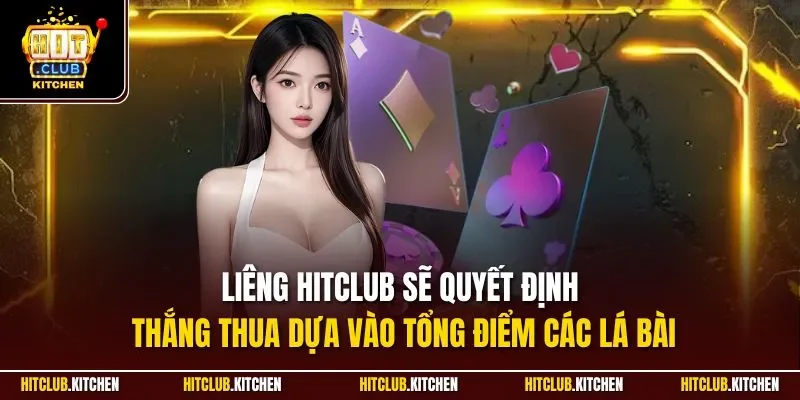 Liêng Hitclub | Siêu Phẩm Trực Tuyến Trả Thưởng Khủng 2025 Liêng Hitclub sẽ quyết định thắng thua dựa vào tổng điểm các lá bài