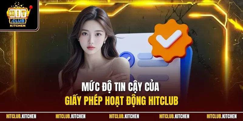 Giấy Phép Hoạt Động Hitclub | Chứng Nhận Bảo Mật Quốc Tế Mức độ tin cậy của giấy phép hoạt động Hitclub
